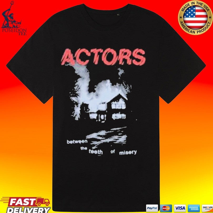 Actors Between The Teeth Of Misery Unisex
