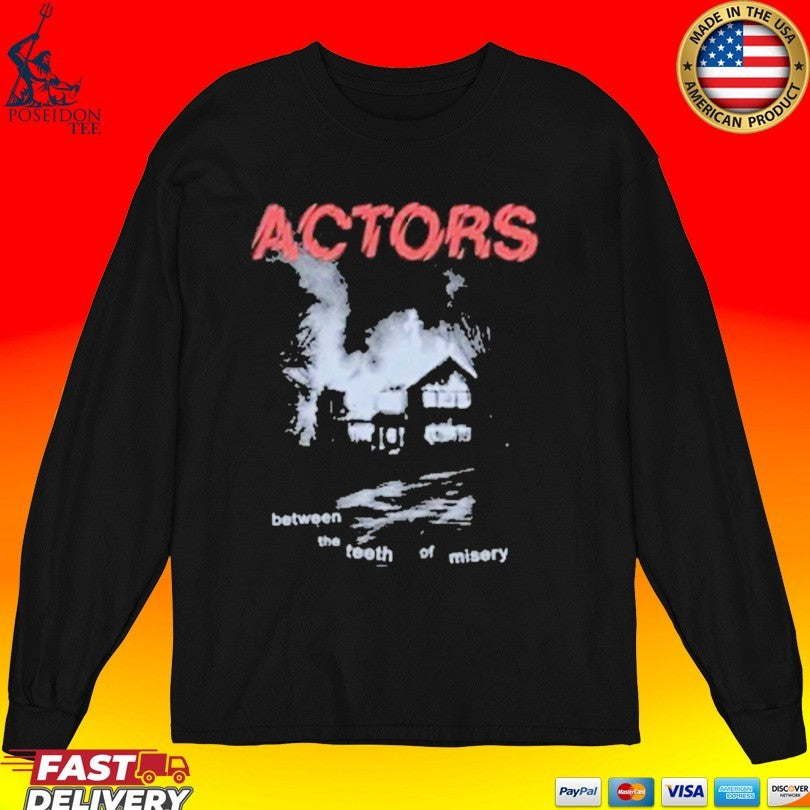 Actors Between The Teeth Of Misery Unisex