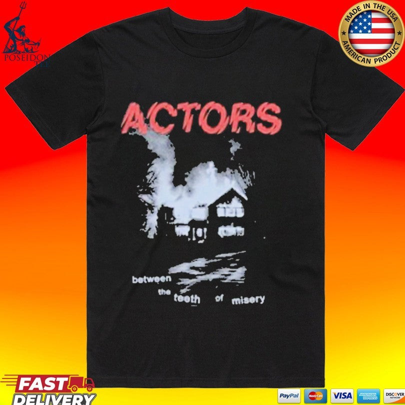 Actors Between The Teeth Of Misery Unisex