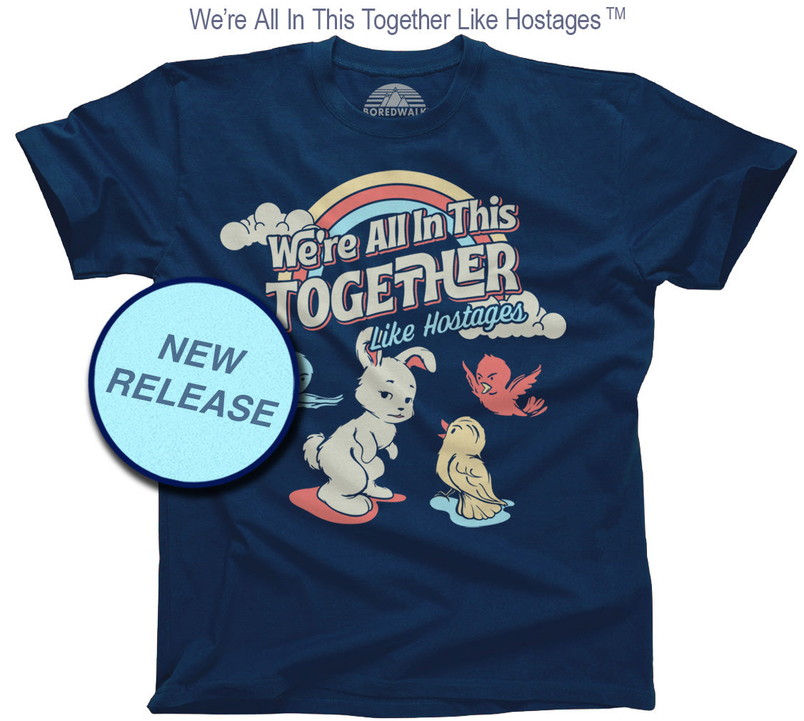 Men's We're All In This Together Like Hostages T-Shirt