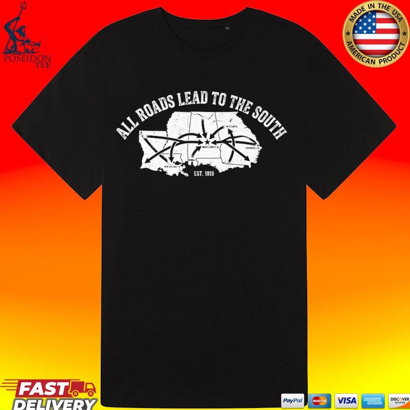 All Roads Lead To The South Southern Heritage Est 1861 Unisex