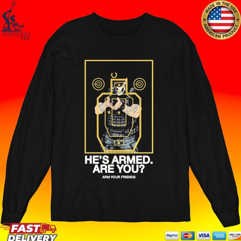 Arm Your Friends He’s Armed Are You Sad Boys Unisex