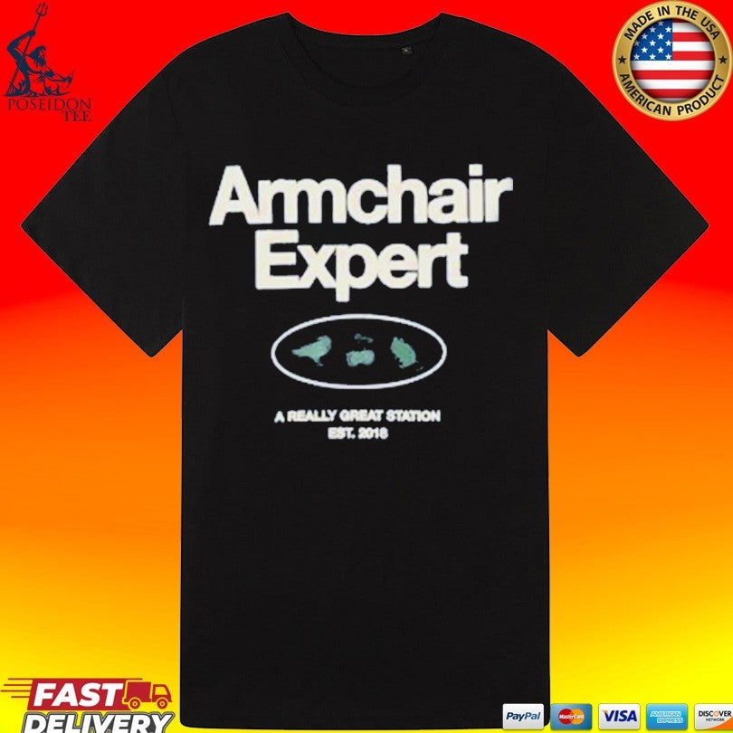 Armchair Expert A Really Great Station Est 2018 Unisex