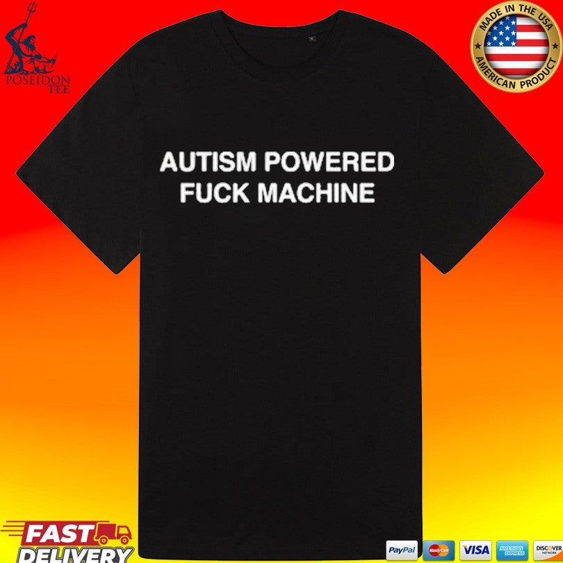 Autism Powered Fuck Machine Unisex