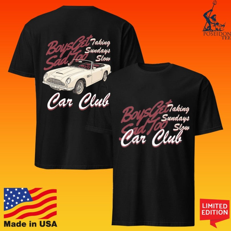 Boys Get Sad Too Taking Sunday Slow Car Club Unisex