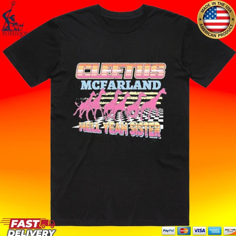 Cleetus Mcfarland Cleetus Hell Yeah Sister Unisex
