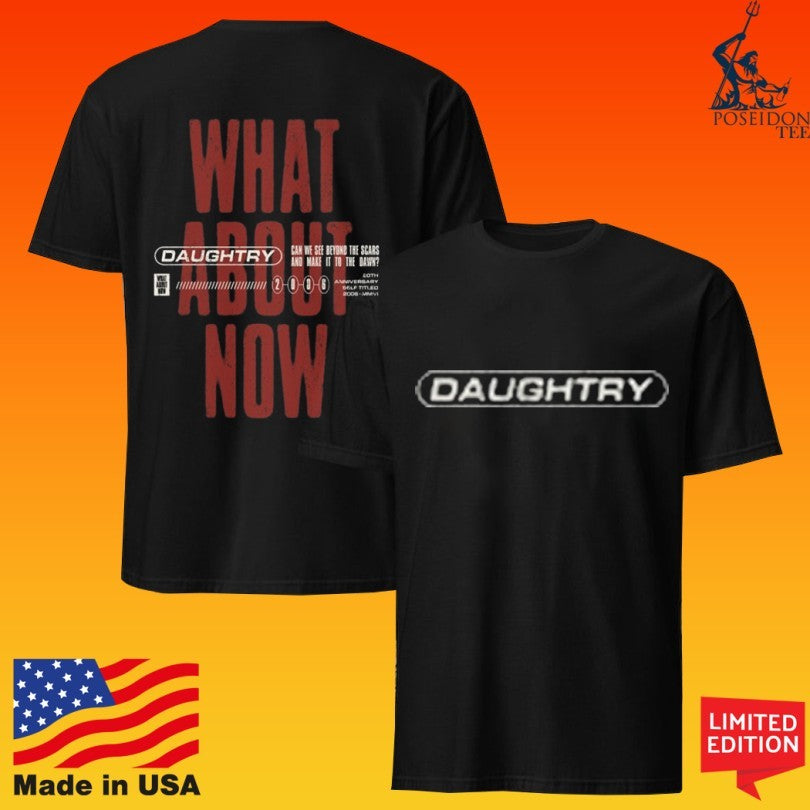 Daughtry What About Now Shirt Unisex