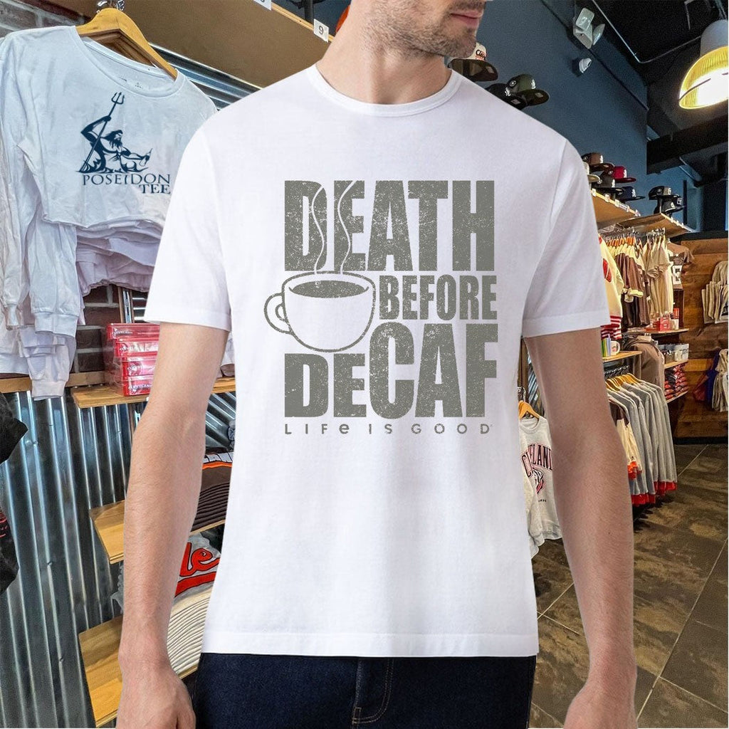 Death Before Decaf Coffee Life Is Good Unisex