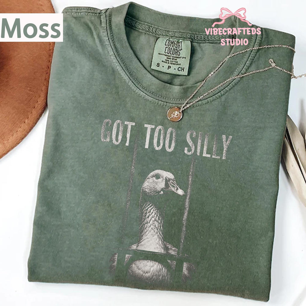 Got Too Silly Goose Meme Goose Jailbird Tee Meme Humor Sarcastic Animal Comfort Colors