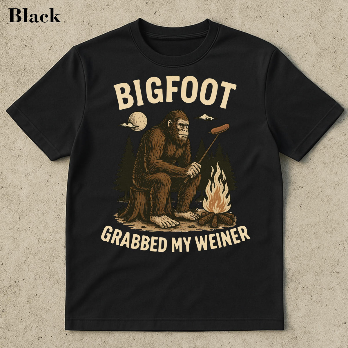 Bigfoot Grabbed Weiner Campfire Sasquatch Bigfoo National Forests Camping Appalachia Silly