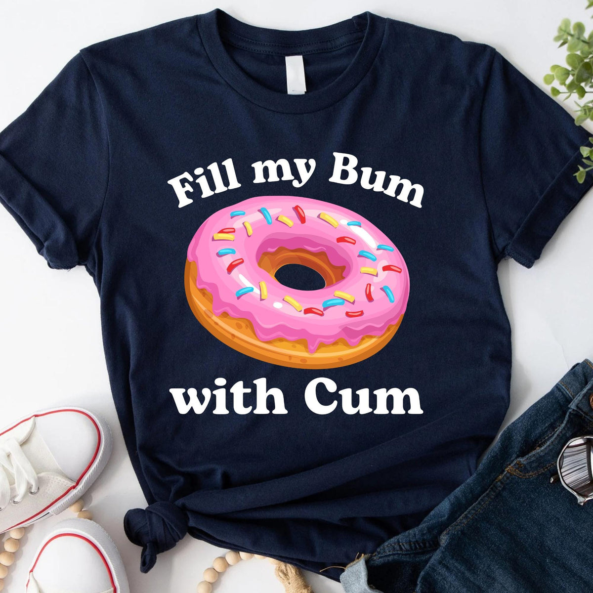 Fill Bum Donut Inappropriate Raunchy Humor Sarcastic Meme Offensive Tees