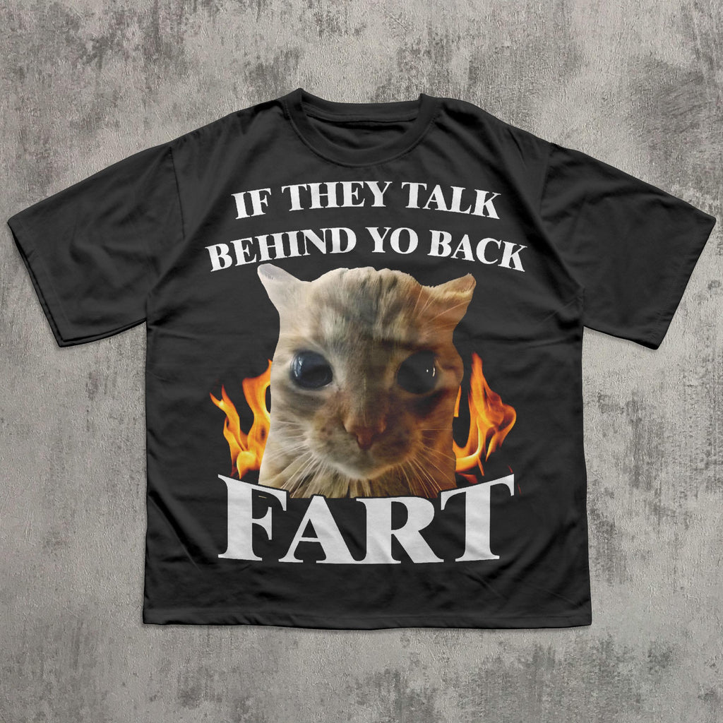 Talk Behind Yo Back Fart Cat Meme Silly Cats Stupid Brainro Unhinged Clothes Weird