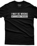 Saying May Wrong It'S Highly Unlikely Unisex