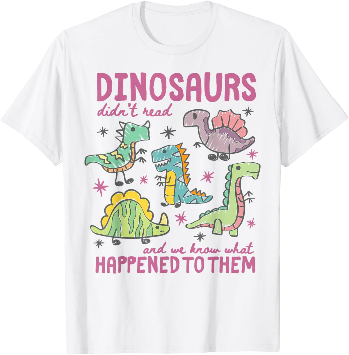 Dinosaurs Didn Read Dino Teacher Book Lover Librarian Unisex
