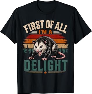 First I'M Delight Angry Opossum Fanny Saying Unisex