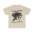 Jimothy Succeed Because Am Insane Unisex