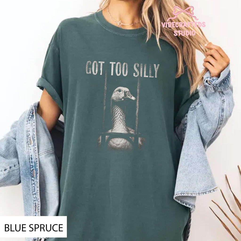 Got Too Silly Goose Meme Goose Jailbird Tee Meme Humor Sarcastic Animal Comfort Colors