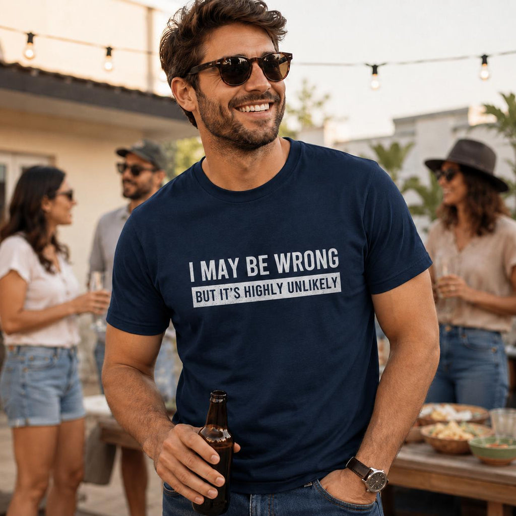 Saying May Wrong It'S Highly Unlikely Unisex