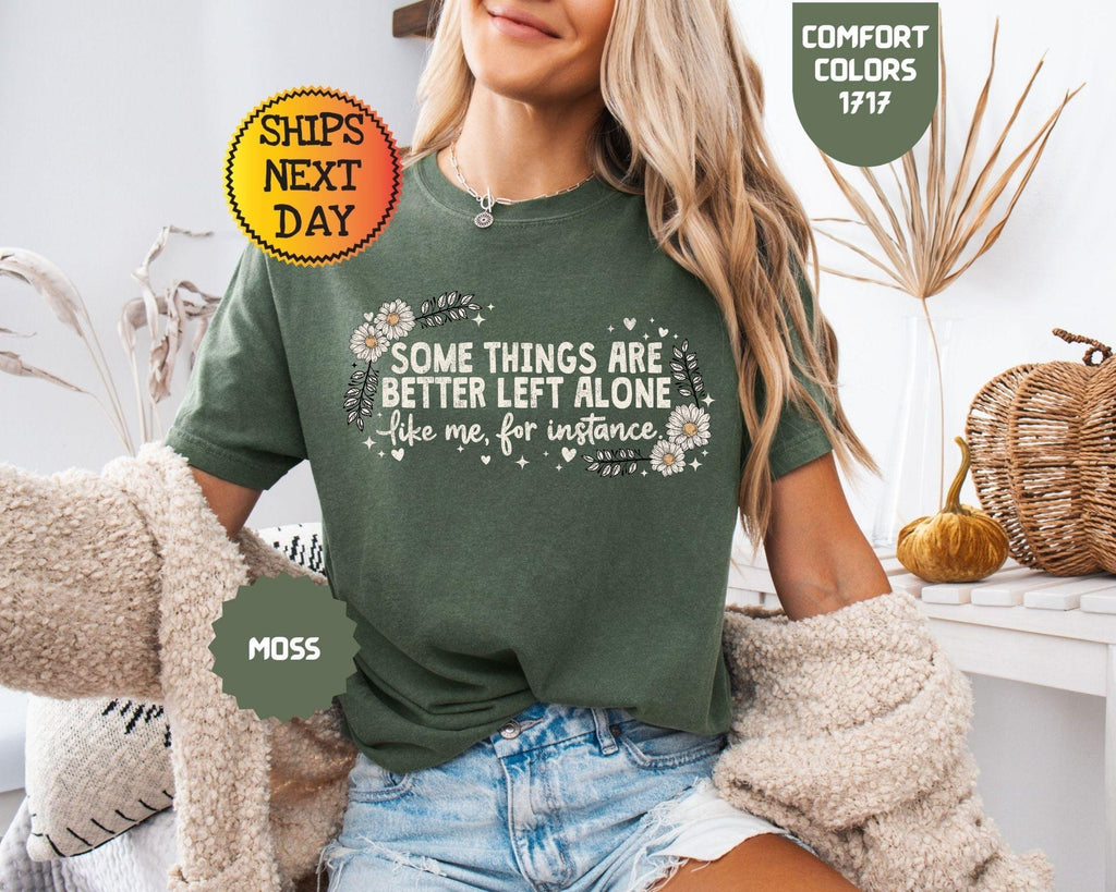 Comfort Colors Some Things Better Left Alone Sarcasm Tee