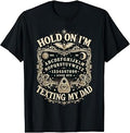 Hold I'M Texting Dad Ouija Board Unisex