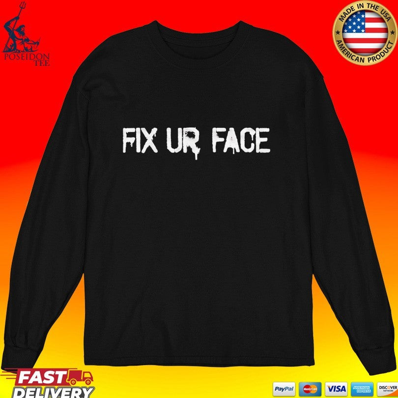 Fix Your Face Mgk Unisex