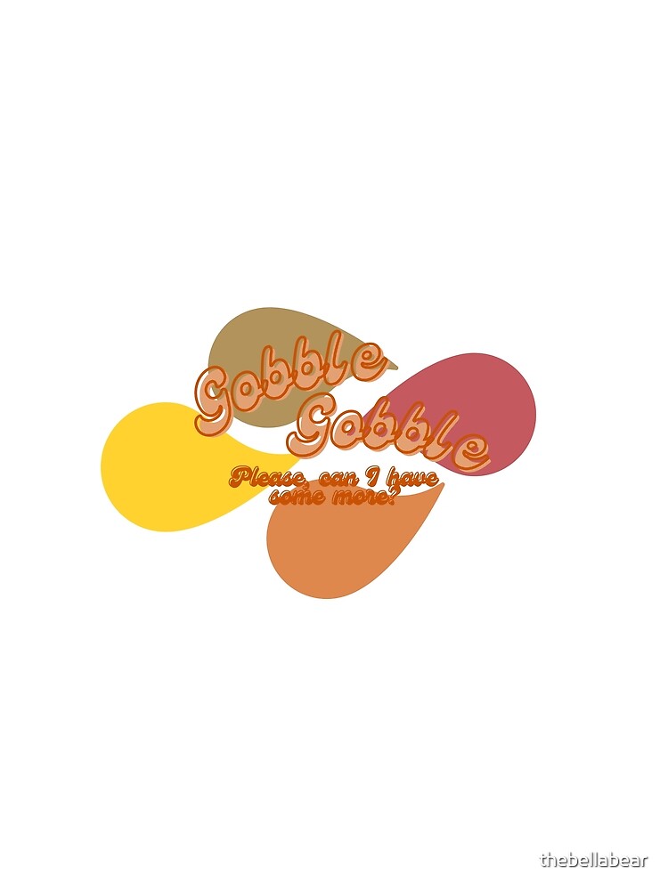 Gobble Gobble (Matthew West version) by thebellabear