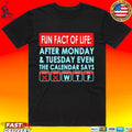 Fun Fact Of Life After Monday And Tuesday Even The Calendar Says Unisex