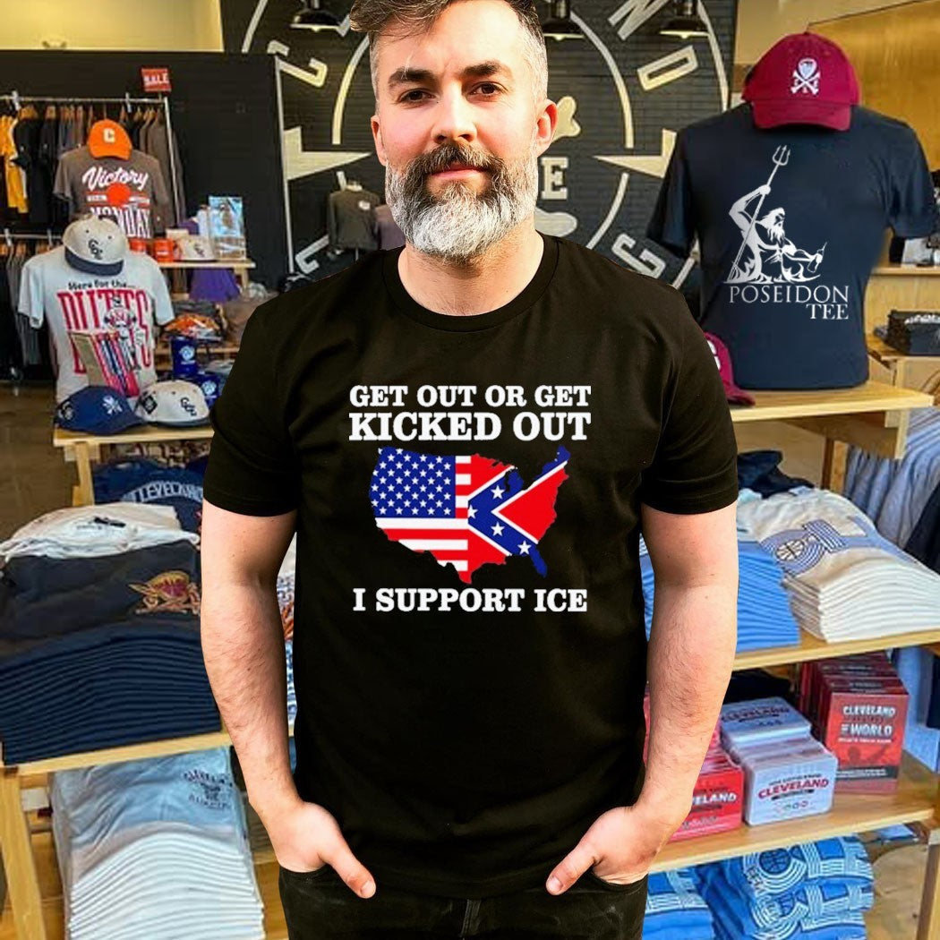 Get Out Or Get Kicked Out I Support Ice Unisex