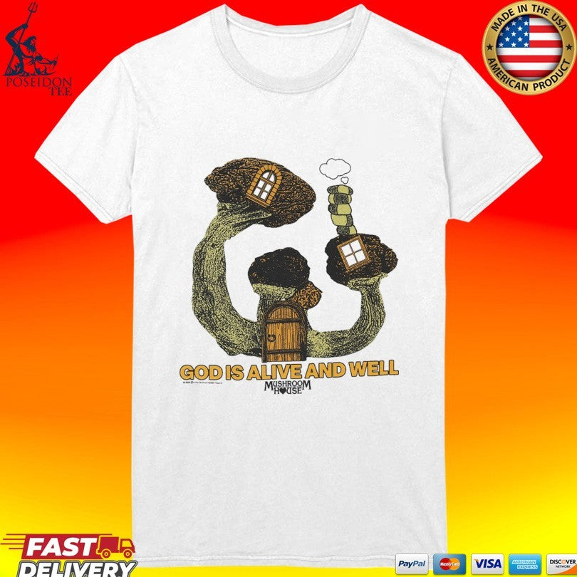 God Is Alive And Well Mushroom House Unisex
