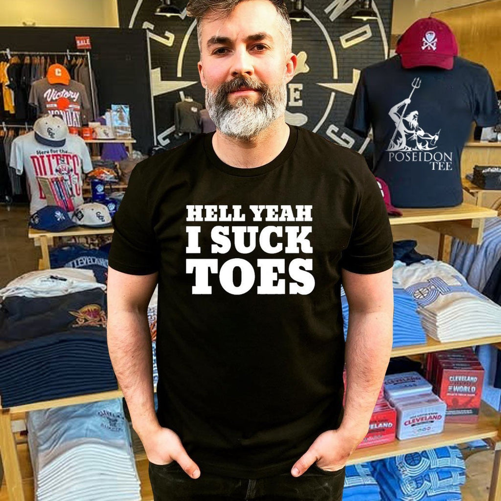 Hell Yeah I Suck Toes Unisex