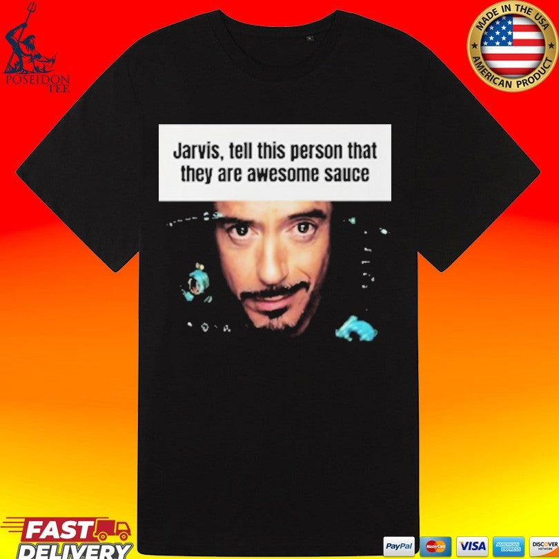 Hootpop Jarvis Tell This Person That They Are Awesome Sauce Unisex