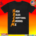 Hream Hash Rules Everything Around Me Unisex