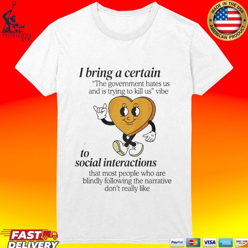 I Bring A Certain To Social Interactions Unisex