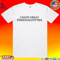 I Have Great Personalititties Unisex