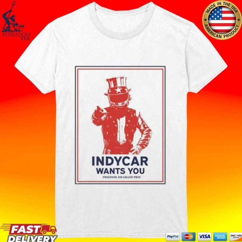 Indycar 2026 Freedom 250 Grand Prix Indycar Wants You Unisex
