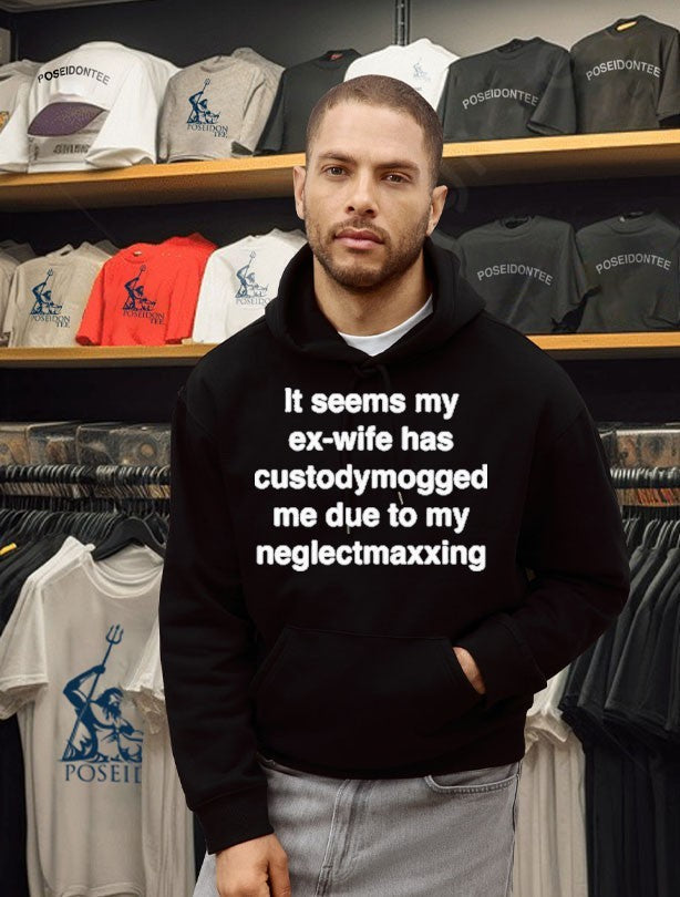 It Seems My Ex-wife Has Custodymogged Me Due To My Neglectmaxxing Unisex