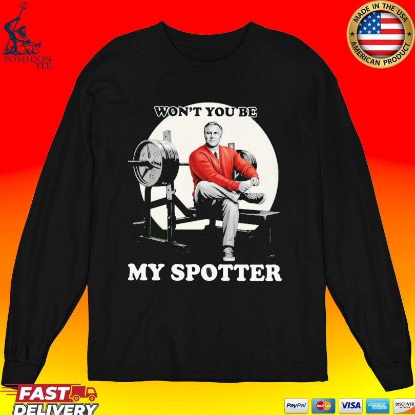 John Meadows Won’t You Be My Spotter Unisex