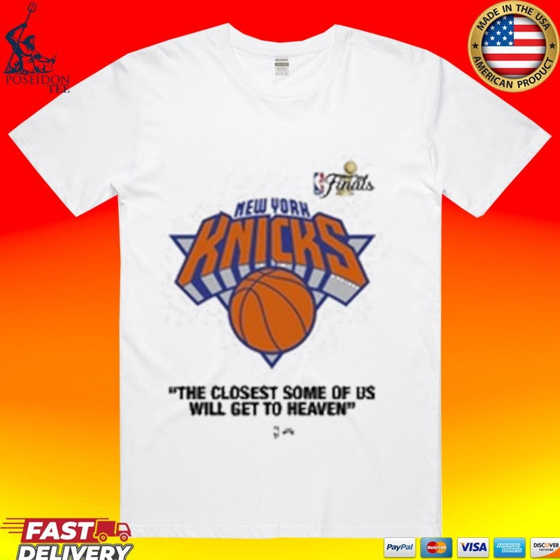 Knicks Finals 2026 The Closest Some Of Us Will Get To Heaven Unisex