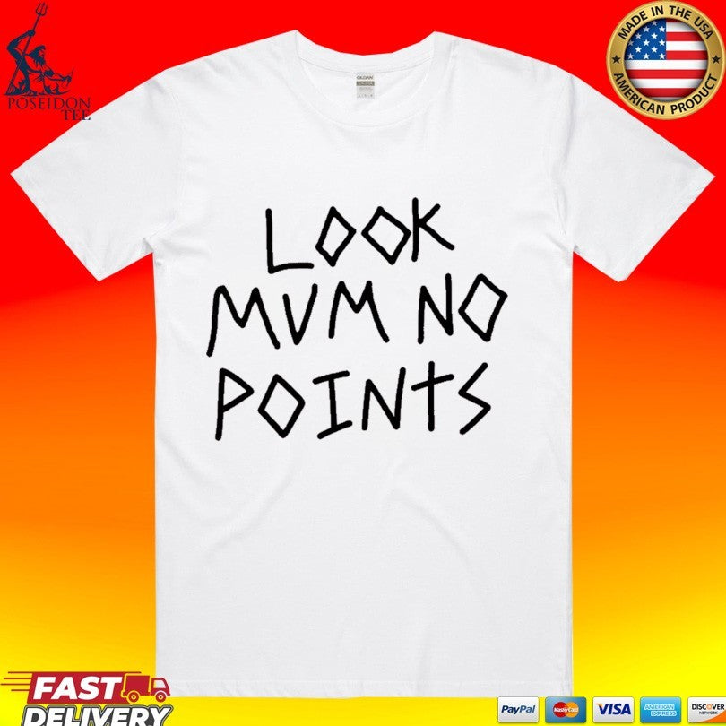 Look Mum No Points Unisex