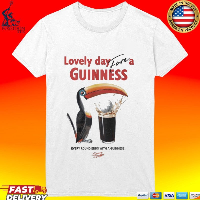 Lovely Day For A Guinness Every Round Ends With A Guinness Unisex