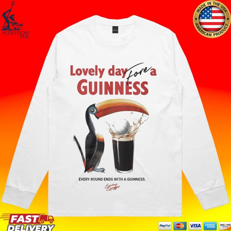 Lovely Day For A Guinness Every Round Ends With A Guinness Unisex