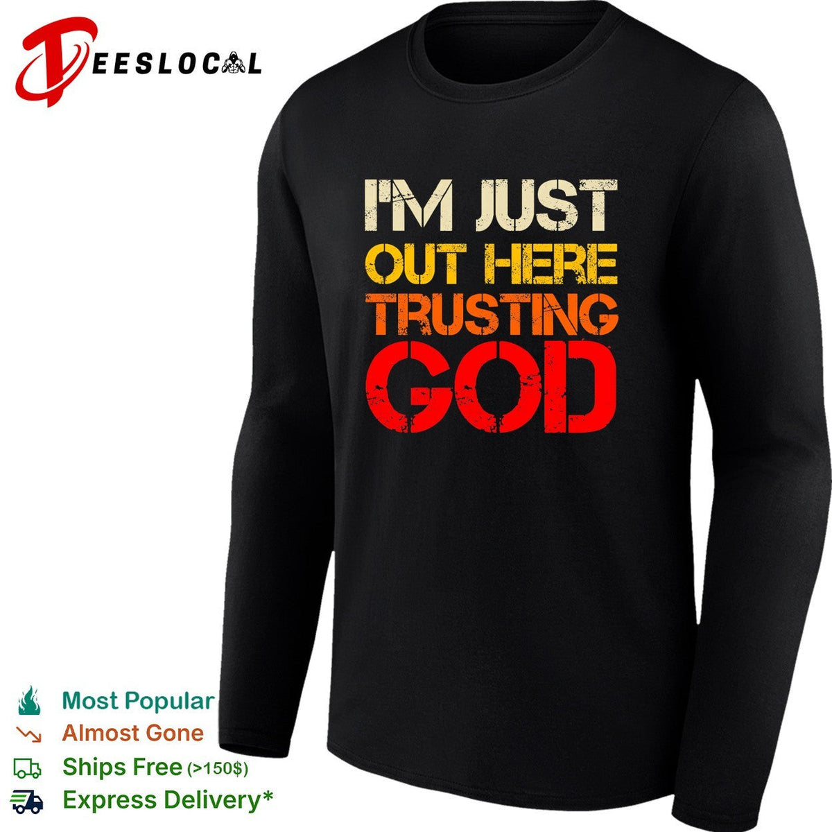 ‘m just out here trusting God religious spiritual faith quote graphic shirt Unisex