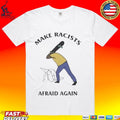 Make Racists Afraid Again Unisex