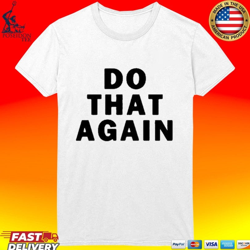 Malcolm Todd Do That Again Unisex