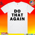 Malcolm Todd Do That Again Unisex