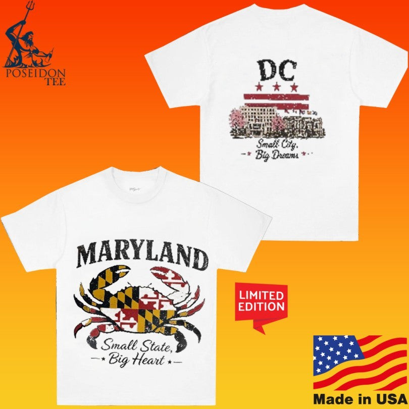 Maryland Small State Big Heart Dc Small City Big Dreams Unisex