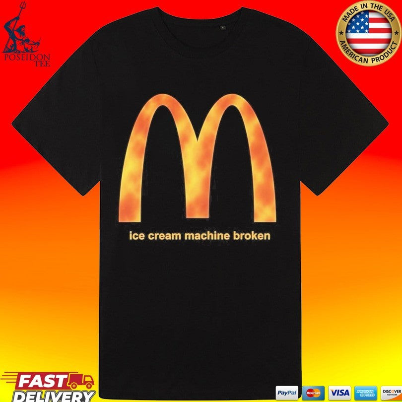 Mcdonald’s Ice Cream Machine Broken Unisex