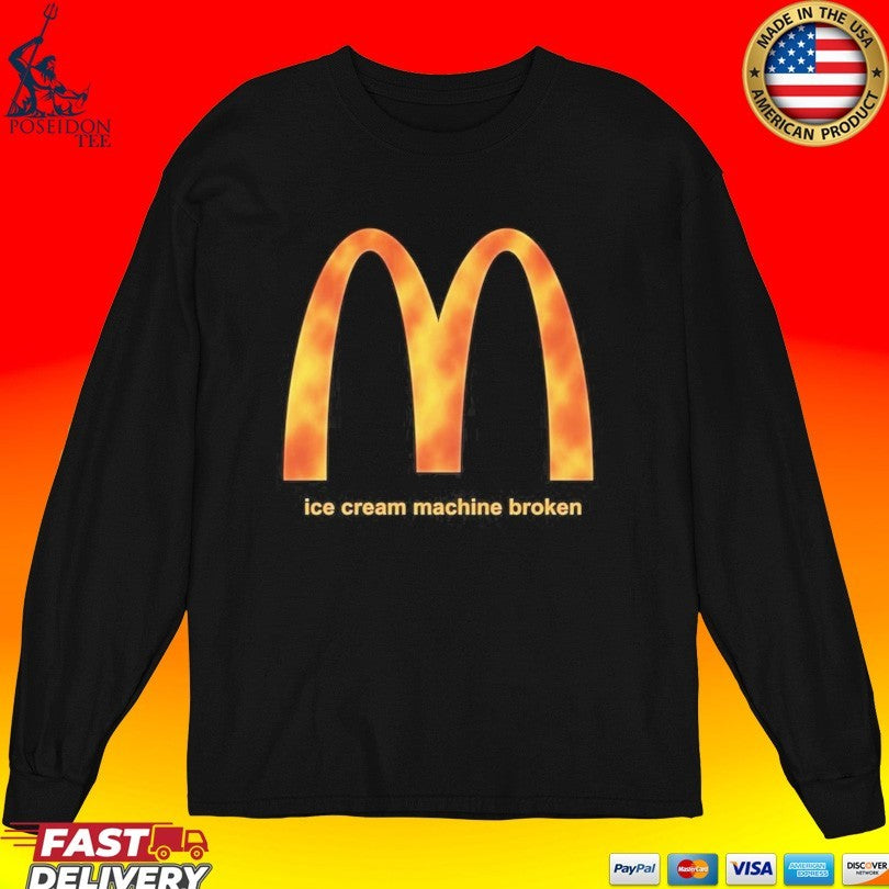 Mcdonald’s Ice Cream Machine Broken Unisex