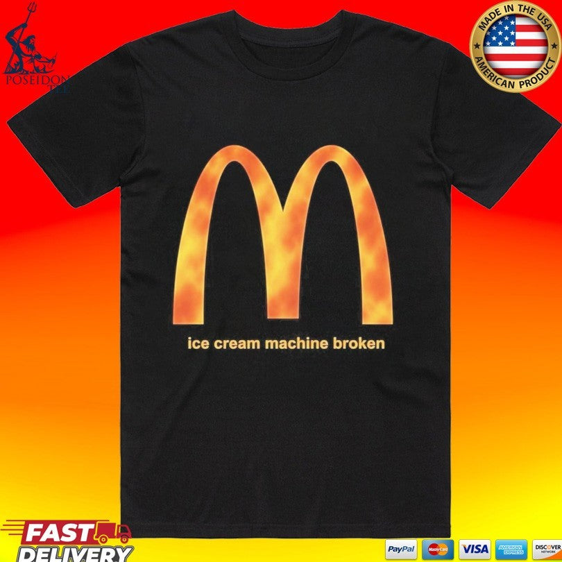 Mcdonald’s Ice Cream Machine Broken Unisex