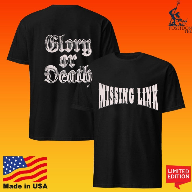 Missing Link Glory Or Death Unisex